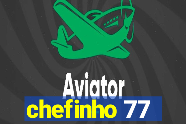 chefinho 77